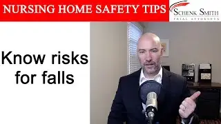 Nursing Home Safety Tip 301: Know risks for falls