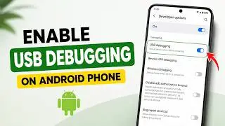 How to Enable USB Debugging on Android Phone