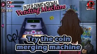 Interdimensional Vending Machine || Coin Merger