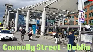 Connolly Street || Connolly Station || Dublin Walking Tour || Vlog # 17