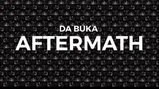 DA BUKA AFTERMATHS (Misc. Files Edition)