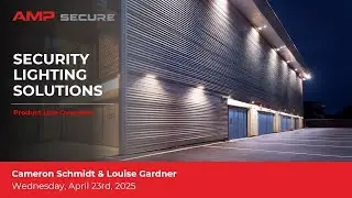 AMP Secure Webinar | Learn about our Universal Line-Voltage Outdoor Security Lighting