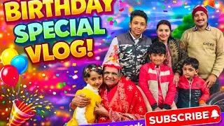 Birthday Special Vlog 🎂 | Full Masti, Cake & Memories! 🎈