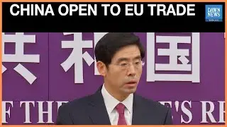 China Says it is Willing to Explore Trade, Investment Agreements with EU  | Dawn News English