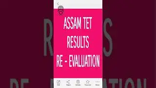 ASSAM TET RESULTS RE - EVALUATION / RE - EXAM / 2021/