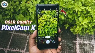 PixelCam X 3.0 + Best Settings = DSLR Quality!📸🔥Better than GCam?