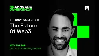 Privacy, Culture & the Future of Web3: Tor Bair on NFTs, Ownership, and Decentralized Value