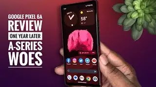 Google Pixel 6a Review: One Year Later | Google Dont Ruin the A-Series