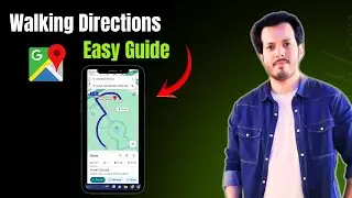 How To Use Walking Directions in Google Maps | Step by Step Guide