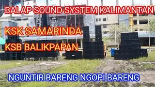 #AJANG BALAP SOUND KALTIM # NGUNTER BARENG #