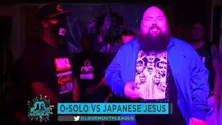 Loud Mouth League: Japanese Jesus vs O-Solo