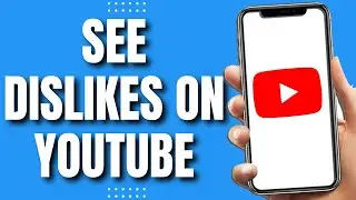 How To See Dislikes On Youtube On Phone (Easy Guide)