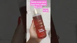 Dando nota para os meus body splash #wepink #virginiafonseca