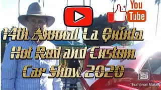 14TH ANNUAL HOT ROD AND CUSTOM CAR SHOW 2020 || LA QUINTA, CALIFORNIA