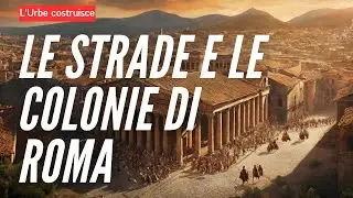 Le strade di Roma e le colonie