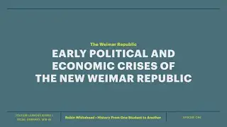 Early Political and Economic Crises of the New Weimar Republic