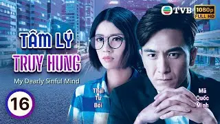 Phim TVB lồng tiếng T&acirc;m L&yacute; Truy Hung (My Dearly Sinful Mind) 16/28 M&atilde; Quốc Minh, Th&aacute;i Tư Bối | 2017