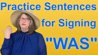 Practice ASL Sentences for WAS &mdash; ASL Word Of The Day Word 274