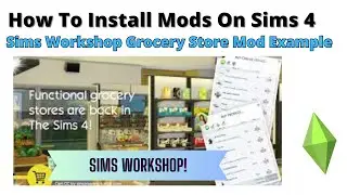 How To Install Sims Workshop Grocery Store Mod For Sims 4 | 2023