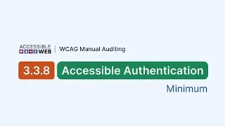 Testing 3.3.8 Accessible Authentication (Minimum) | Manual WCAG Auditing Tutorial