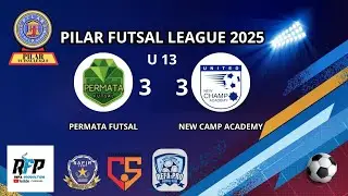 PERMATA FUTSAL  VS  NEW CHAMP ACADEMI  U13  ( 3 - 3 ) PILAR FUTSAL LEAGUE 2025
