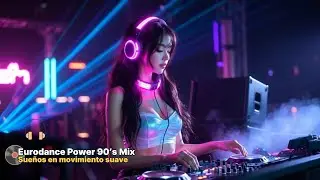 💿 90&rsquo;s Eurodance Power &ndash; Night Mix | Dreams in Soft Motion 🚀✨🔥