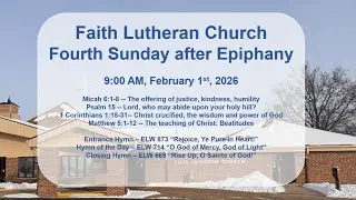 2026.02.01 &mdash; Fourth Sunday after Epiphany -- Faith Lutheran Church -- Marion, Iowa