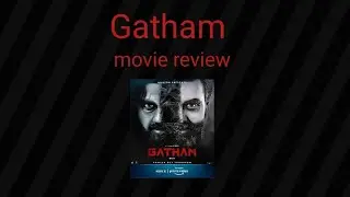 GATHAM MOVIE REVIEW