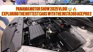 PANAMA MOTOR SHOW 2025 VLOG! 🤯🔥 Exploring the Hottest Cars with the Insta360 Ace Pro 2