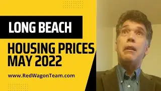 Long Beach Housing Prices May 2022 in Southern California