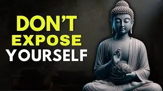NEVER EXPOSE YOURSELF | Buddhism Wisdom for Peace