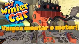03 - My Winter Car - Montando o motor
