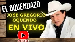 ✔️✔️ JOSE GREGORIO OQUENDO EN VIVO EL OQUENDAZO