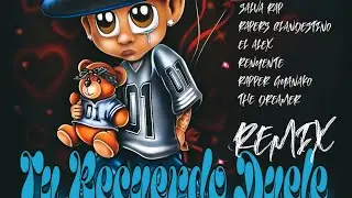 Tu Recuerdo Duele (Remix) -El RC - Salva Rap - El Alex - Renuente - RG - The Dreamer
