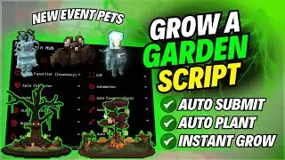 🔥BEST Grow A Garden Script 2025 🌻 | Auto Submit, Egg/Seeds/Pet Spawner, Instant Grow & More l No Key