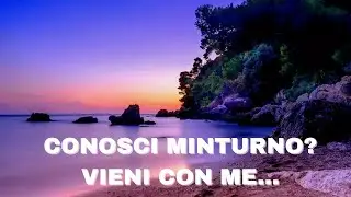 Conosci Minturno citt&agrave;? Vieni con me...