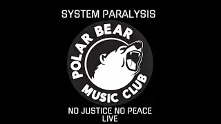 SYSTEM PARALYSIS - NO JUSTICE NO PEACE (LIVE 2025)