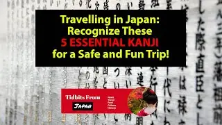 Travelling in Japan: Recognize These 5 Essential Kanji for a Safe and Fun Trip!!