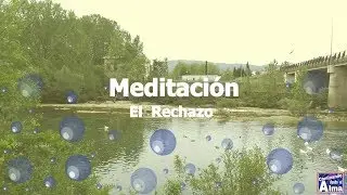 Meditación. El Rechazo.