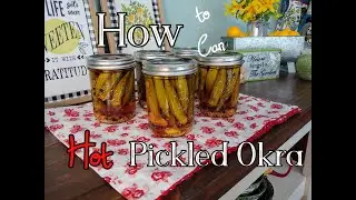 How to Can Hot Pickled Okra #pickledvegetables #okra #growyourownfood