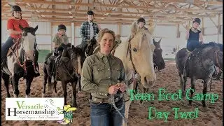 Teen Boot Camp, Day 2! // Versatile Horsemanship