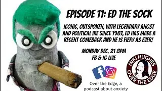 Over the Edge Episode 11: Ed the Sock