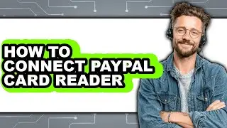 How to Connect Paypal Card Reader (full Guide)