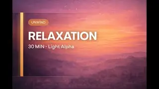 30-Min Relaxation | Light Alpha (9–10Hz) for Stress Release