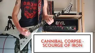 Cannibal Corpse-Scourge of Iron (guitar cover-Jackson RR24PROQ+ENGL Fireball 60 only amp no effects)