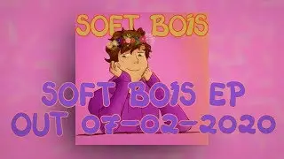 Wilyx - Soft Bois EP Trailer [OUT 07-02-2020]