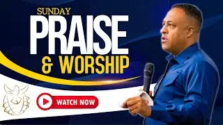 Sunday Praise & Worship