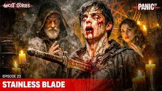 Ghost Stories -  Stainless Blade | Full Episode 23 | Horror Series @PanicTVHorrorMovies