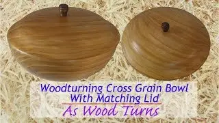 Woodturning Cross Grain Bowl With Matching Lid