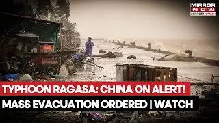 Typhoon Ragasa: China On Alert; Mass Evacuation Ordered As Hong Kong, Taiwan Brace For Fury | Watch